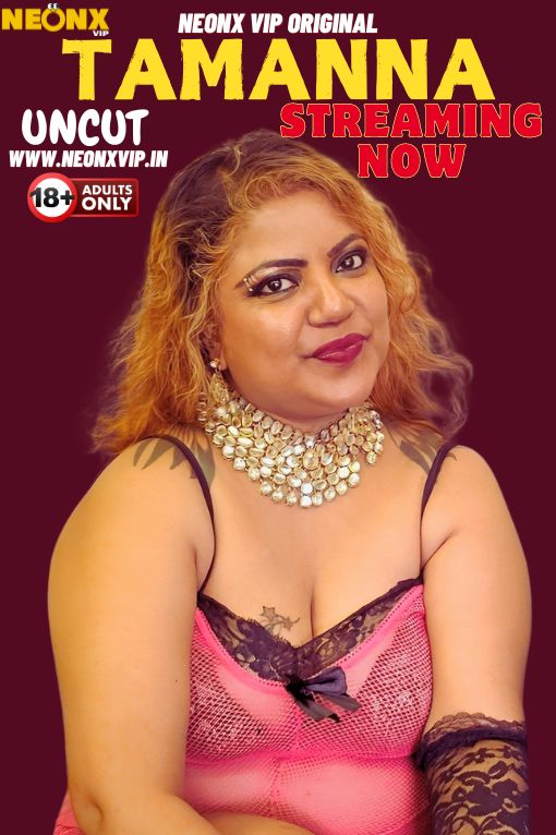 Tamanna (2024) Hindi Uncut NeonX Hot Short Film 1080p Watch Online