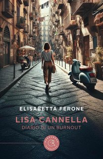 Elisabetta Ferone - Lisa Cannella. Diario di un burnout (2024)