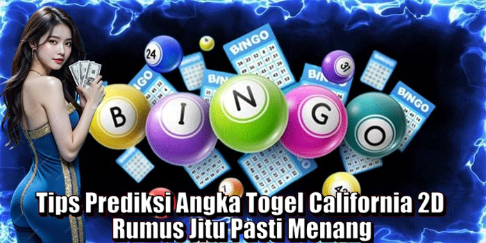 Tips Prediksi Angka Togel California 2D Rumus Jitu Pasti Menang