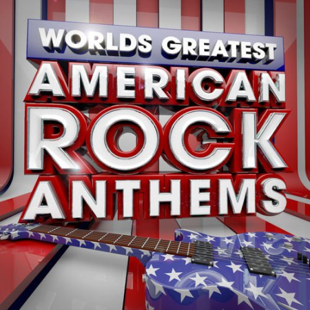 VA - 40 Worlds Greatest American Rock Anthems - the only American Rock Anthems album you'll ever need by Rock Masters (2012)