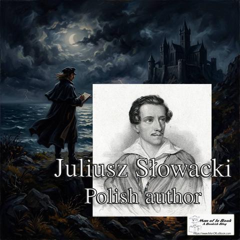 Fun Facts Friday: Juliusz Słowacki