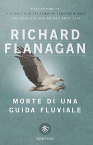 Richard Flanagan - Morte di una guida fluviale (2015)