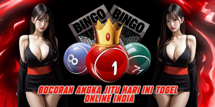 Bocoran Angka Jitu Hari Ini Togel Online India
