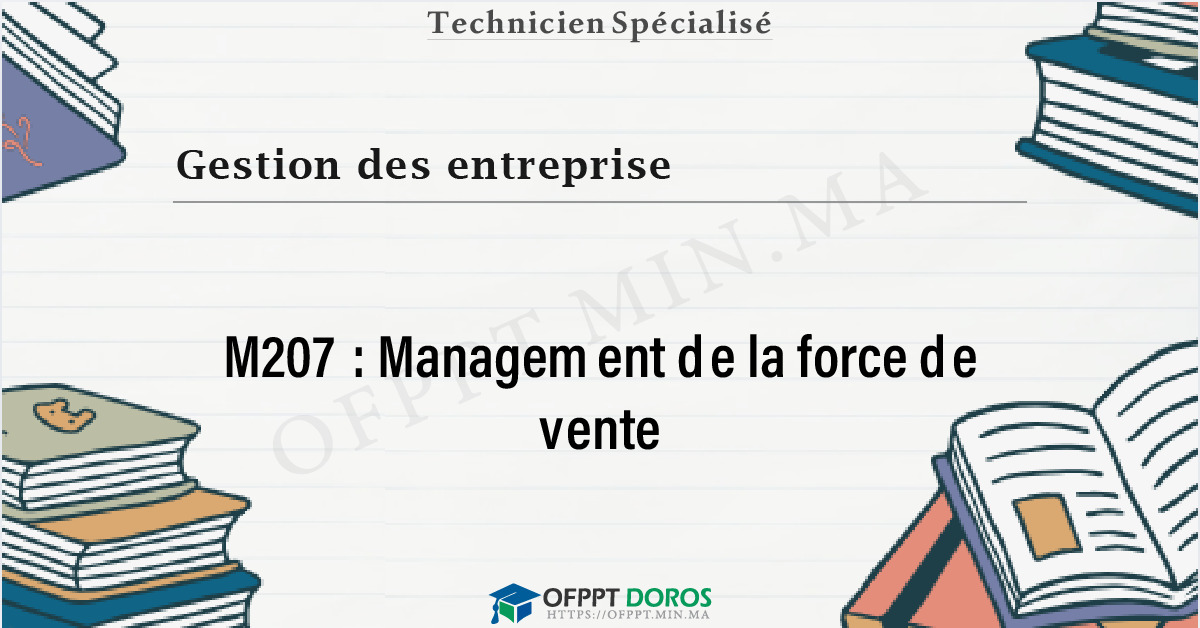 Couverture du cours OFPPT Gestion des entreprise Management de la force de vente M207 - Gestion des Entreprises option Commerce et Marketing (2ème année)