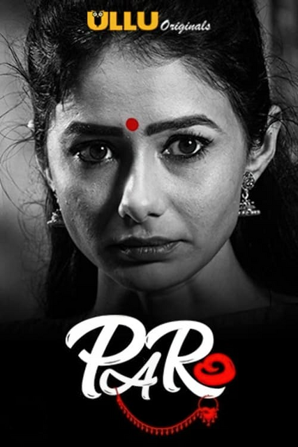  Paro (2021) UNRATED 720p HEVC HDRip Hindi S01 Part 1 Complete Hot Web Series x265 AAC [800MB] Full Movie Download