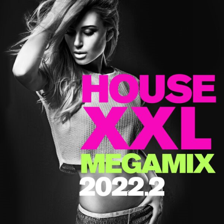 VA - House XXL Megamix 2022.2 (2022)