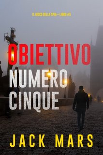 Jack Mars - Il gioco della spia Vol. 5. Obiettivo numero cinque (2023)