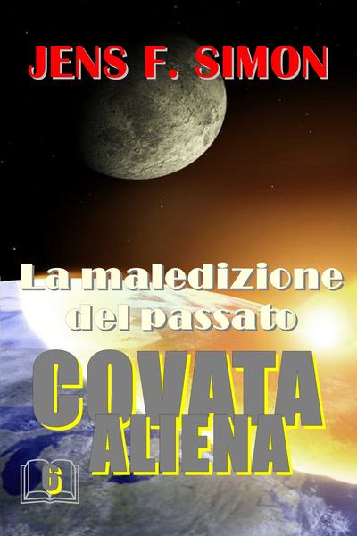Jens F. Simon - Covata Aliena. La maledizione del passato (2026)