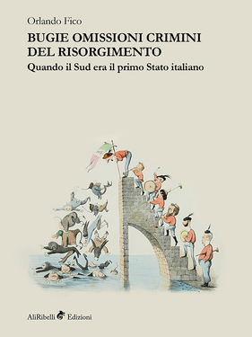 Orlando Fico – Bugie omissioni crimini del Risorgimento (2019)