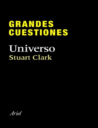 Grandes cuestiones. Universo - Stuart Clark (PDF + Epub) [VS]