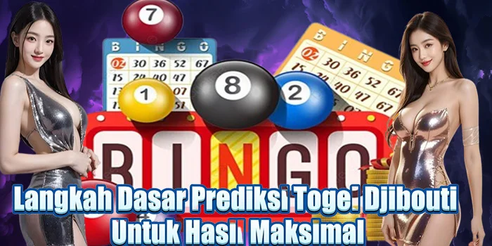 Langkah Dasar Prediksi Togel Djibouti Untuk Hasil Maksimal