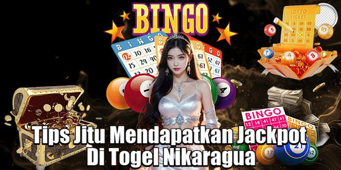 Tips Jitu Mendapatkan Jackpot Di Togel Nikaragua