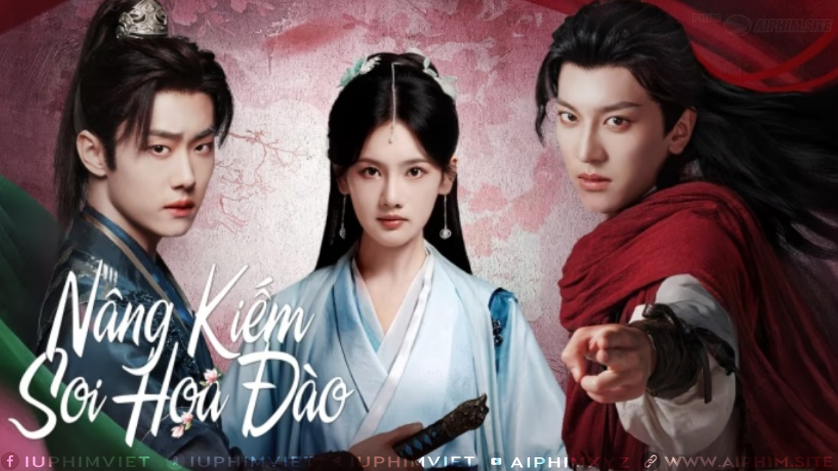 Nâng Kiếm Soi Hoa Đào - Blades Amid Blossoms (2025)