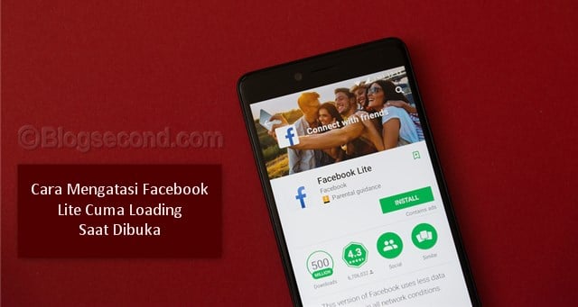 Cara Mengatasi Facebook Lite Cuma Loading Saat Dibuka Blog Second