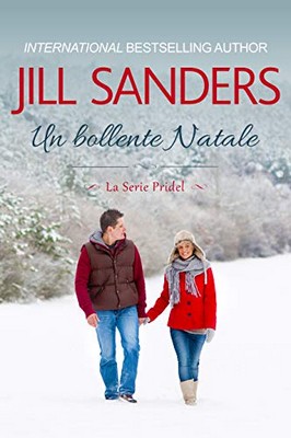 Jill Sanders - La Series Pride vol.6. Un bollente Natale (2018)