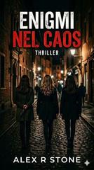 Alex R. Stone – Italian Provincial Noir Vol. 3. Enigmi nel caos (2026)