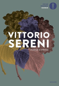 Vittorio Sereni - Poesie e prose. A cura di Giulia Raboni (2013)