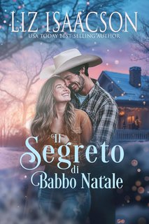 Liz Isaacson - Amori al Ranch Shiloh Ridge Vol. 4. Il Segreto di Babbo Natale (2024)