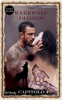 Corinna Ketterling - The Werewolf Diaries. Capitolo 4 (2022)