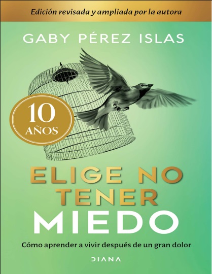 Elige no tener miedo - Gaby Pérez Islas (PDF + Epub) [VS]