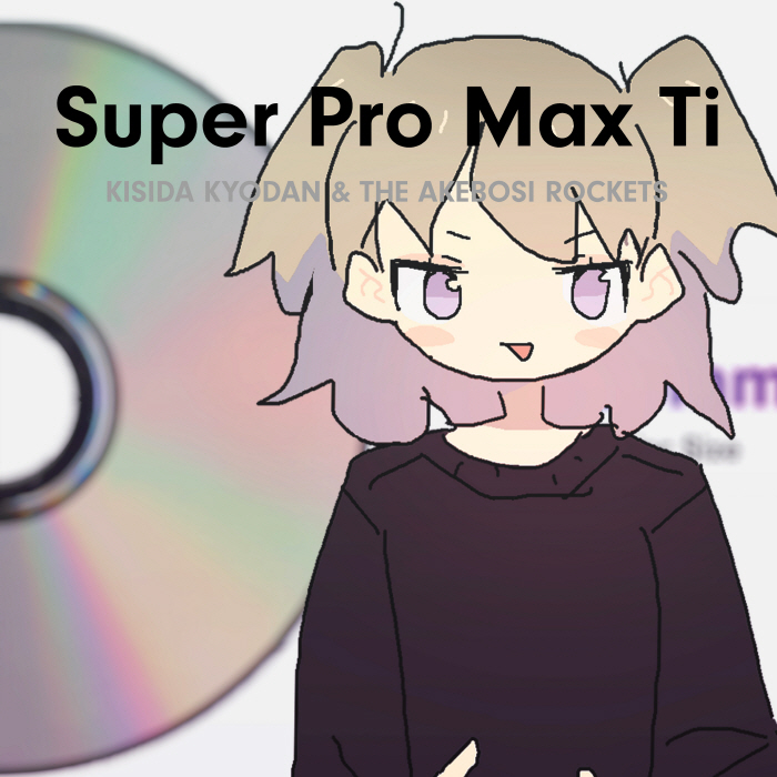 [2021.12.22] 岸田教団&THE明星ロケッツ – Super Pro Max Ti [MP3 320K]插图icecomic动漫-云之彼端,约定的地方(´･ᴗ･`)