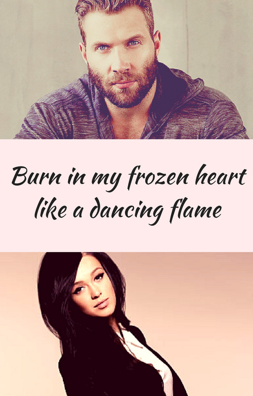 Burn-in-my-frozen-heart-like-a-dancing-flame-1