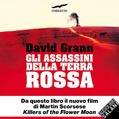 David Grann - Gli assassini della terra rossa (2023) (mp3 - 128 kbps)