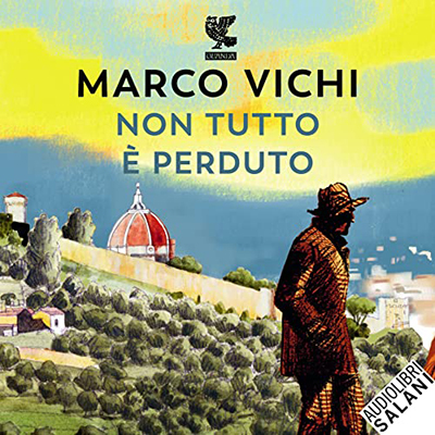 Marco Vichi - Non tutto è perduto꞉ Le indagini del commissario Bordelli 12 (2022) (mp3 - 128 kbps)