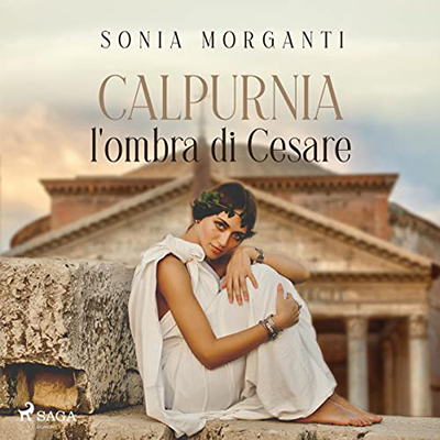 Sonia Morganti - Calpurnia. L'ombra di Cesare (2022) (mp3 - 128 kbps)