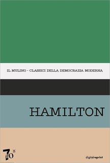 Vittorio de Caprariis (a cura di) - Antologia degli scritti politici di Alexander Hamilton (2024)