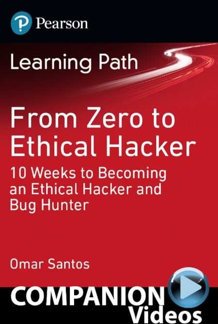 From Zero to Ethical Hacker: 10 Weeks to Becoming an Ethical Hacker and Bug Hunter