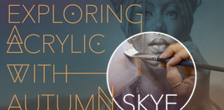EXPLORING ACRYLIC WITH AUTUMN SKYE