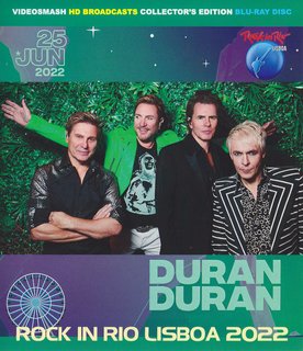Duran Duran - Live @ Rock In Rio Lisboa (2022) .Mpeg HDTV H264  1080p Mpeg ENG