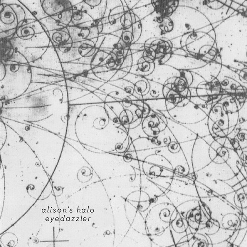 Alison's Halo - Eyedazzler 1992-1996 (2017)