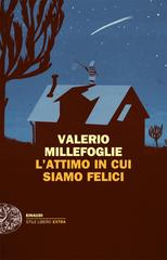 Valerio Millefoglie – L’attimo in cui siamo felici (2015)