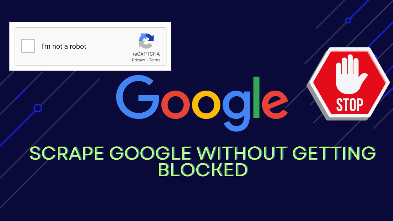 Mastering Google Scraping: Advanced Techniques to Bypass Blocks and Achieve Success