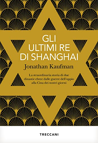 Jonathan Kaufman – Gli ultimi Re di Shanghai (2022)