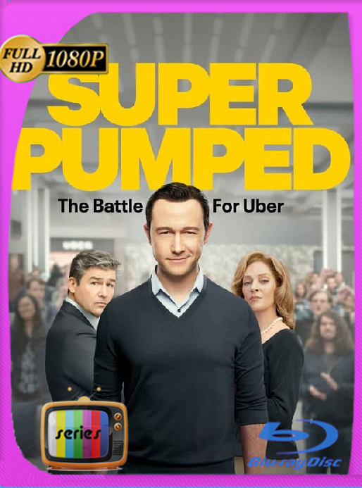 Super Pumped: La Batalla por Uber (2022) Temporada 01 WEB-DL [1080p] Latino [GoogleDrive]