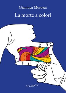 Gianluca Morozzi - La morte a colori (2023)