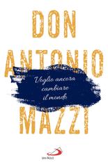 Don Antonio Mazzi – Voglio ancora cambiare il mondo (2026)