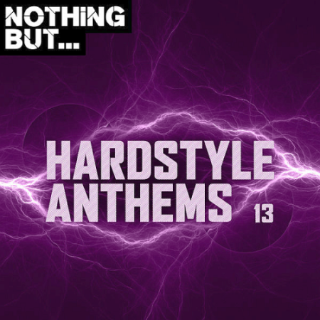 VA - Nothing But... Hardstyle Anthems Vol. 13 (2020)