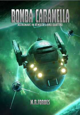 M.R. Forbes - Astronave in vendita Vol. 4. Bomba caramella (2026)