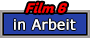 6_Film_6_in_Arbeit_DDL.png