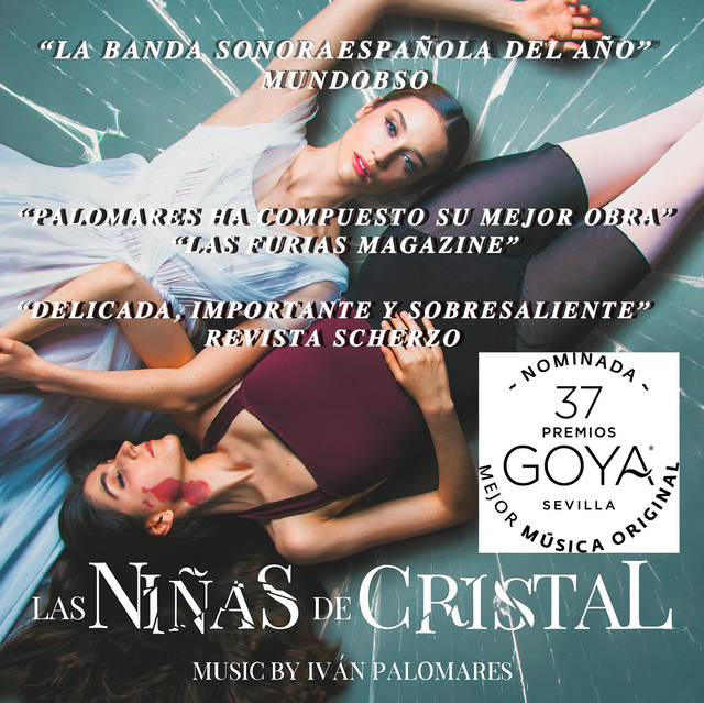 IVÁN PALOMARES, COMPOSITOR NOMINADO AL GOYA POR LA MÚSICA ORIGINAL DE LA PELÍCULA “LAS NIÑAS DE CRISTAL”