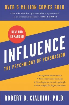 Influence: The Psychology of Persuasion, New and Expanded Edition