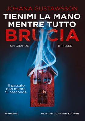 Johana Gustawsson - Tienimi la mano mentre tutto brucia (2025)