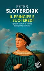 Peter Sloterdijk – Il principe e i suoi eredi (2026)