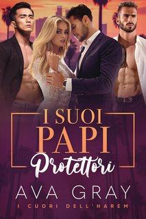 Ava Gray - I Cuori dell'Harem Vol. 3. I suoi Papi Protettori (2024)