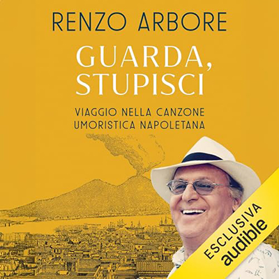Renzo Arbore - Guarda, stupisci꞉ Viaggio nella canzone umoristica napoletana (2024) (mp3 - 128 kbps)