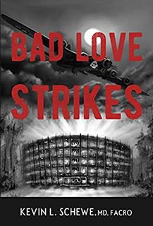 Bad Love Strikes by Kevin L. Schewe MD 51594588 SX318 SY475 1